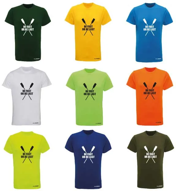 Be Fast or Be Last Printed Performance T-Shirt