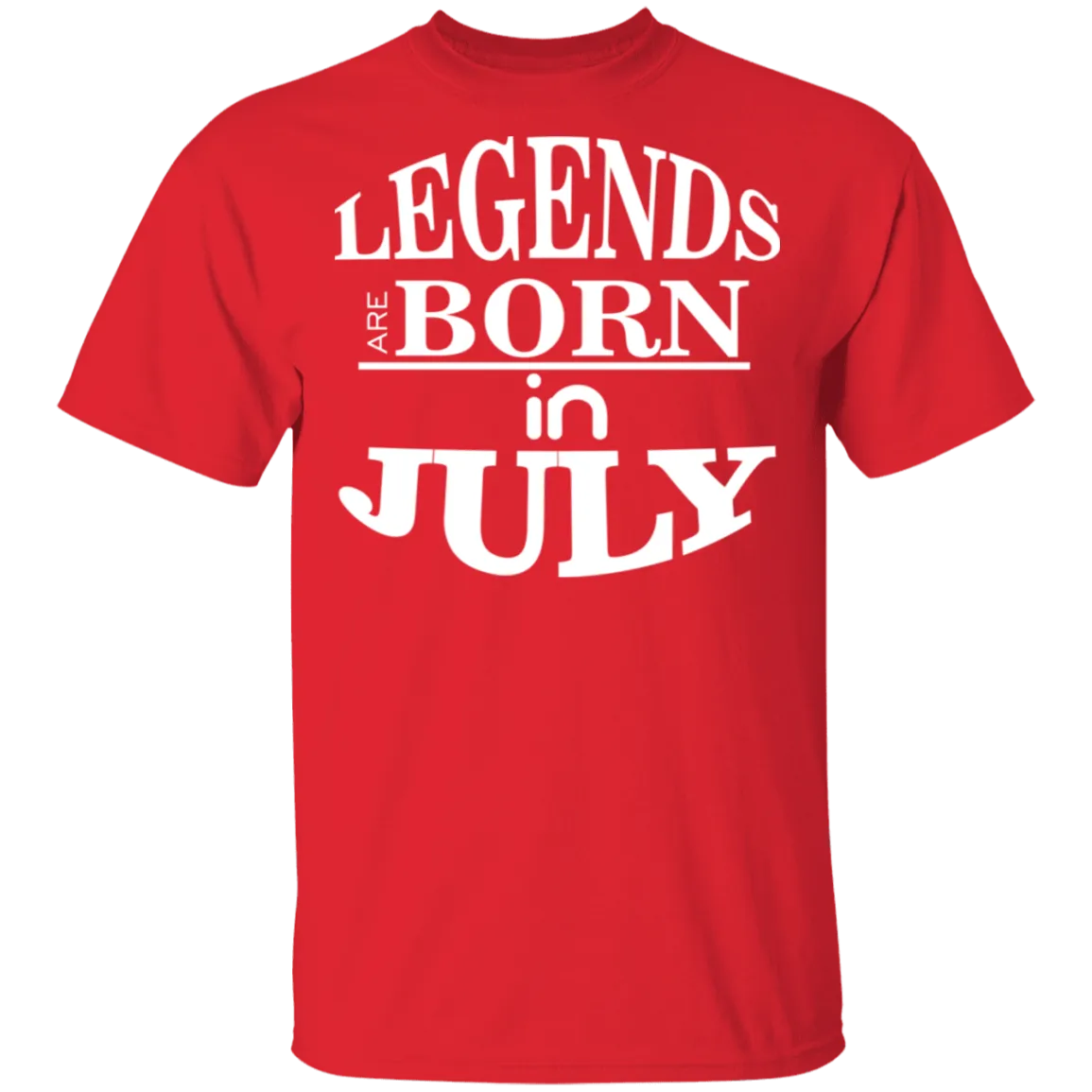 Legends are Born in July T-Shirt