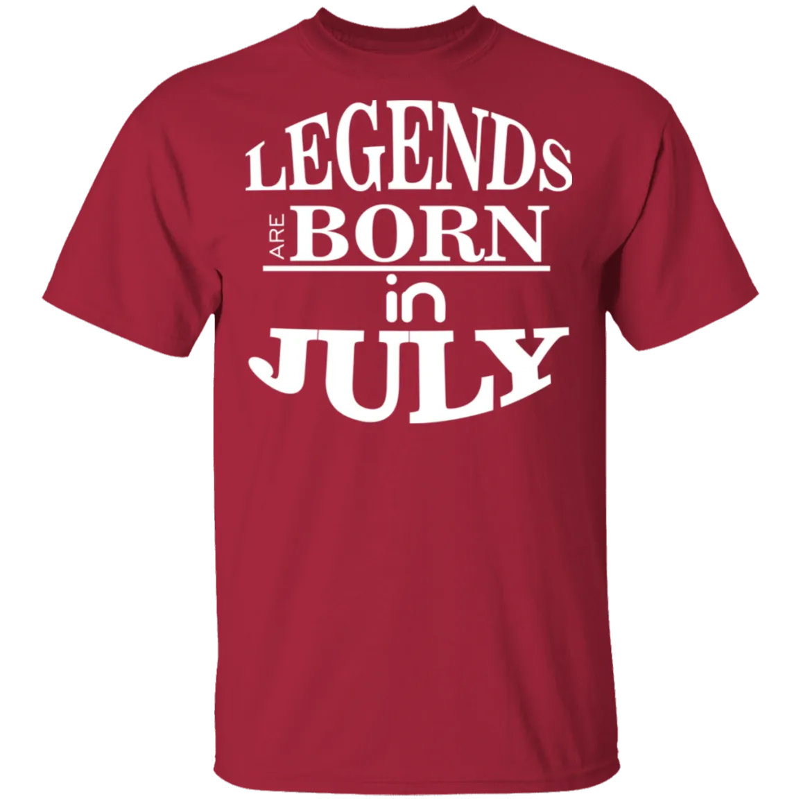 Legends are Born in July T-Shirt
